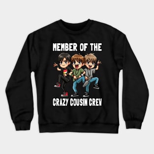 Member Of The Crazy Cousin Crew Crewneck Sweatshirt